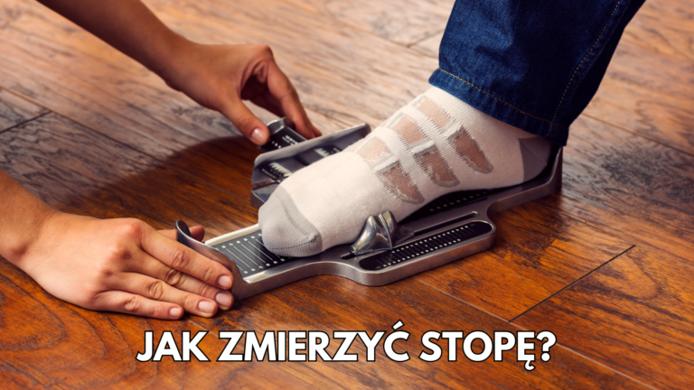 Jak zmierzyć stopę?